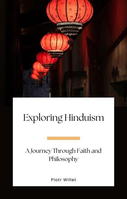 Exploring Hinduism: A Journey Through Faith and Philosophy