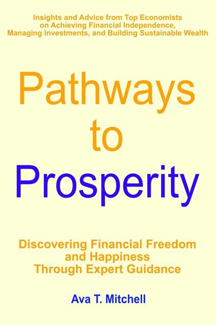 Pathways to Prosperity: Discovering Financial Freedom and Happiness Through Expert Guidance