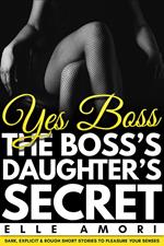 Yes Boss: The Boss's Daughter's Secret Office Affair Erotica