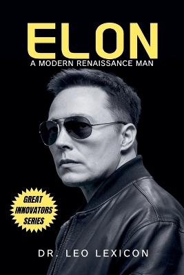 Elon: A Modern Renaissance Man - Leo Lexicon - cover