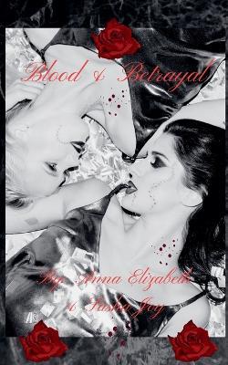 Blood & Betrayal - Anna Elizabeth,Sasha Joy - cover