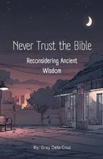 Never Trust the Bible