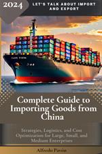 Complete Guide to Importing Goods from China