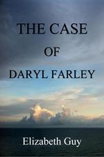 The Case of Daryl Farley