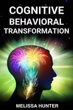 Cognitive Behavioral Transformation