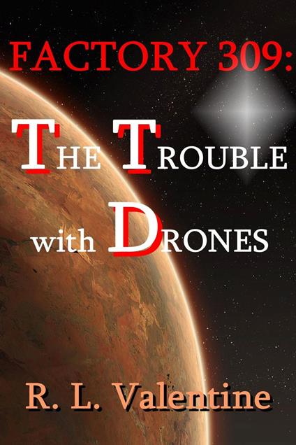 Factory 309: The Trouble with Drones