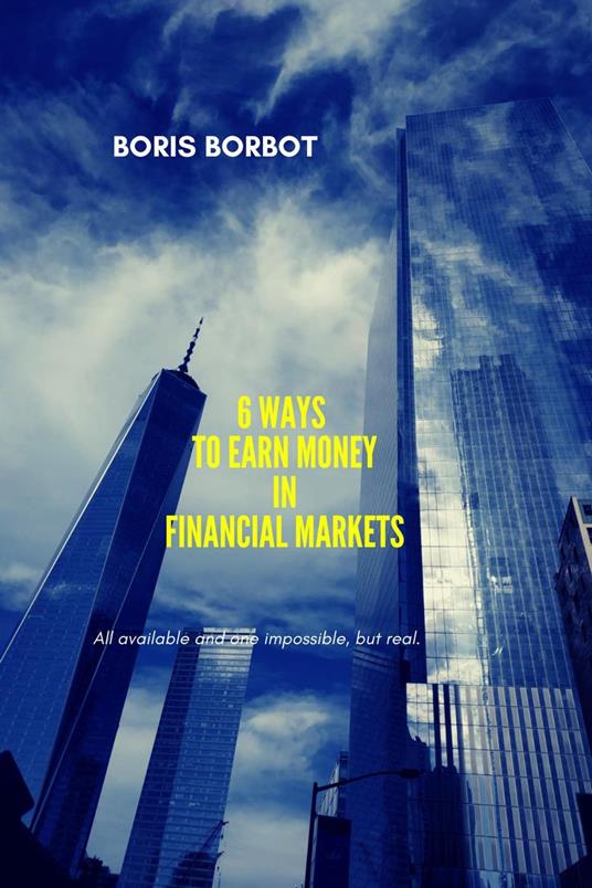 6 Ways to Earn Money in Financial Markets