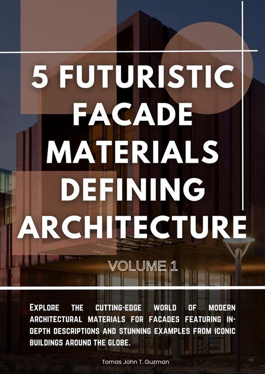 5 Futuristic Facade Materials Defining Architecture