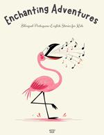 Enchanting Adventures: Bilingual Portuguese-English Stories for Kids