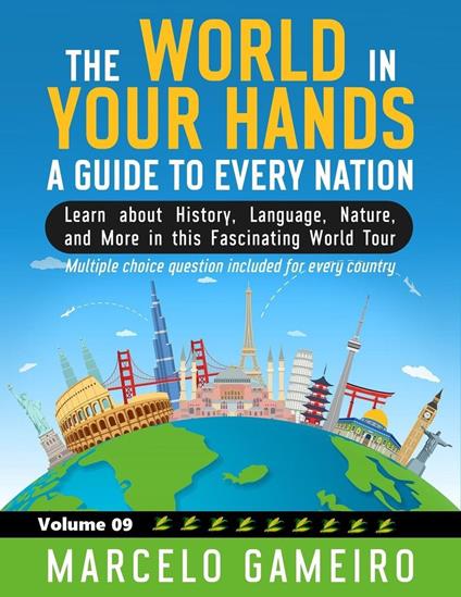 The World in Your Hands: A Guide to Every Nation. Vol 09