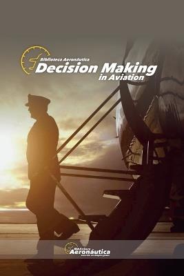 Decision Making in Aviation - Biblioteca Aeron?utica - cover