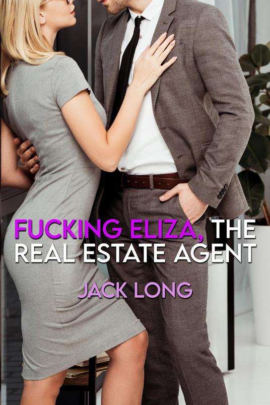 Fucking Eliza, The Real Estate Agent