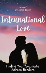 International Love: Finding Your Soulmate Across Borders