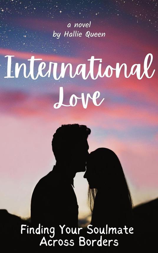 International Love: Finding Your Soulmate Across Borders