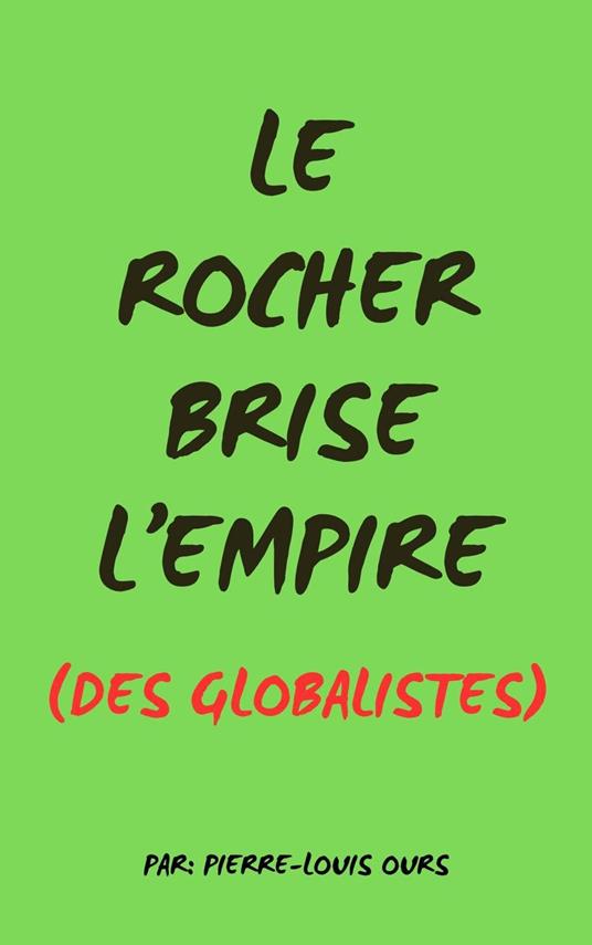 Le Rocher Brise L'Empire (Des Globalistes)