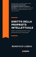 Diritto Della Proprietà Intellettuale: Sfide Contemporanee Nella Protezione del Copyright