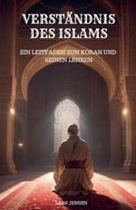 Verst?ndnis des Islams - Ein Leitfaden zum Koran und seinen Lehren