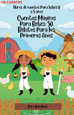 Cuentos Mágicos para Bebés: 50 Relatos para los Primeros Años: libros de cuentos para bebes 0 a 5 años