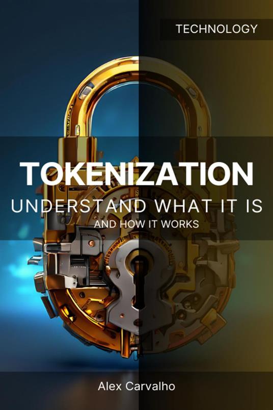 Tokenization Understand what it is and how it works