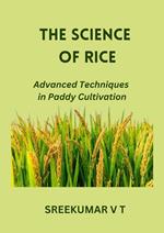 The Science of Rice: Advanced Techniques in Paddy Cultivation