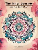 Inner Journey: Mandala Book of Art
