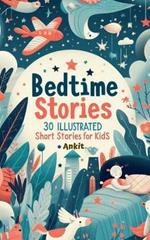 Bedtime Stories: 30 Illustrated Short Stories for Kids