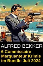 6 Commissaire Marquanteur Krimis im Bundle Juli 2024