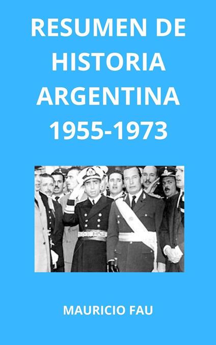 Resumen de Historia Argentina 1955-1973