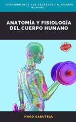 Anatomía y Fisiología del Cuerpo Humano
