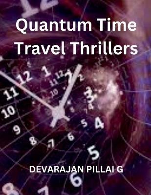 Quantum Time Travel Thrillers - Devarajan Pillai G - cover