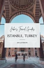 Jake's Travel Guides: Istanbul, Turkey