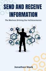 Send and Receive Information: The Motives Driving Our Achievements