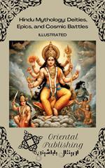 Hindu Mythology: Deities, Epics, and Cosmic Battles