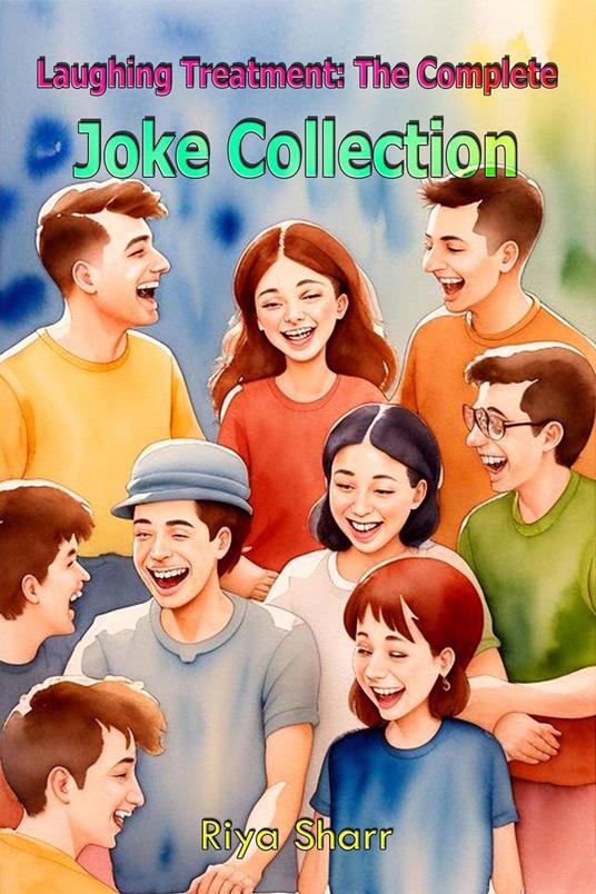 Laughing Treatment: The Complete Joke Collection