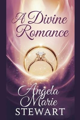 A Divine Romance - Angela Marie Stewart - cover