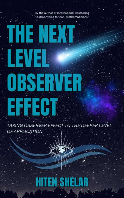 The Next Level Observer Effect: Taking Observer Effect to the Deeper Level Of Application.