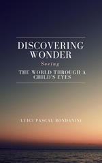 Discovering Wonder: Seeing the World Through a Child’s Eyes