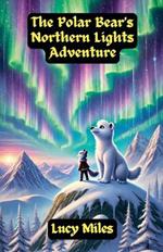 The Polar Bear's Northern Lights Adventure