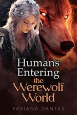 Humans Entering the Werewolf World