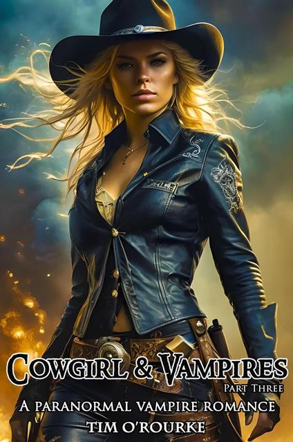 Cowgirl & Vampires (Part Three): A Paranormal Vampire Romance