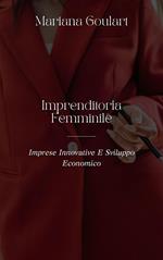 Imprenditoria Femminile: Imprese Innovative E Sviluppo Economico