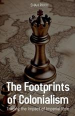 The Footprints of Colonialism: Tracing the Impact of Imperial Rule