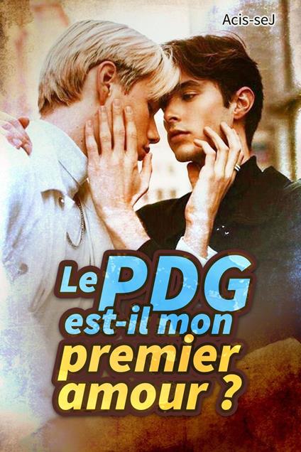 Le PDG est-il mon premier amour ?