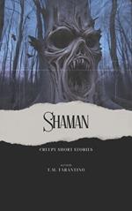 Shaman: Creepy Short Stories