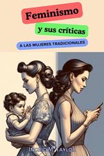 Feminismo y sus Críticas a las Mujeres Tradicionales