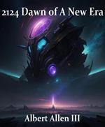 2124 Dawn of A New Era