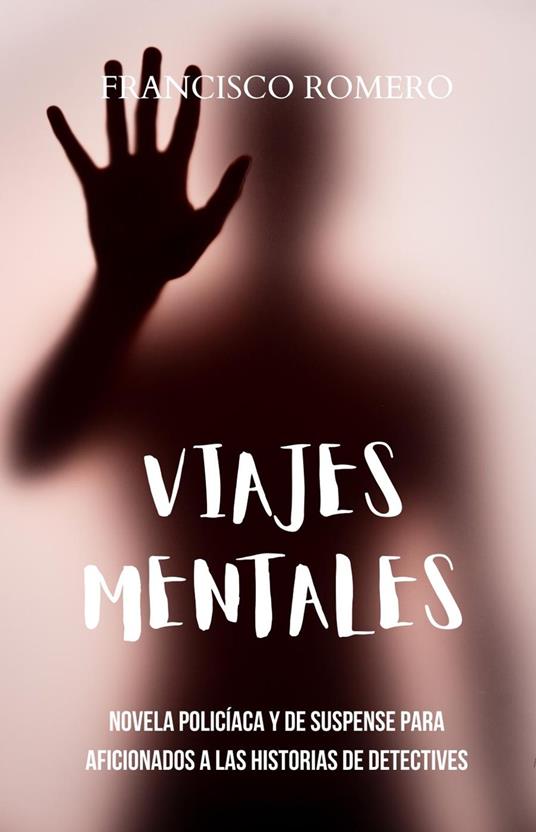 Viajes Mentales: Novela policíaca y de suspense para aficionados a las historias de detectives