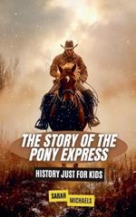 The Story of the Pony Express: History Just for Kids