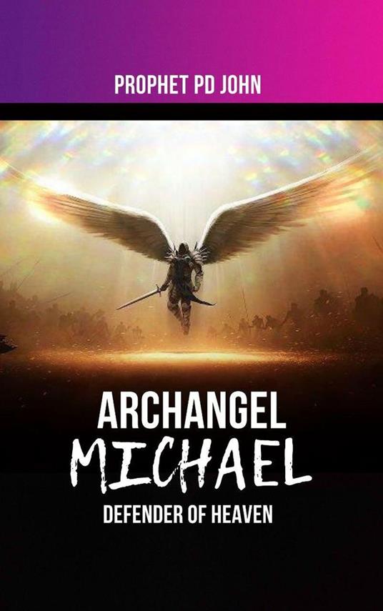 Archangel Michael: Defender of Heaven