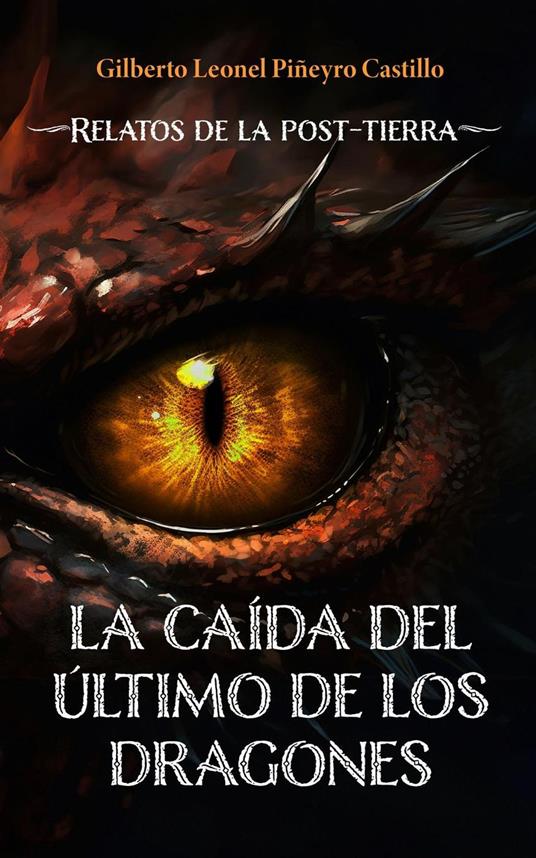 La caída del último de los dragones: Relatos de la post-tierra